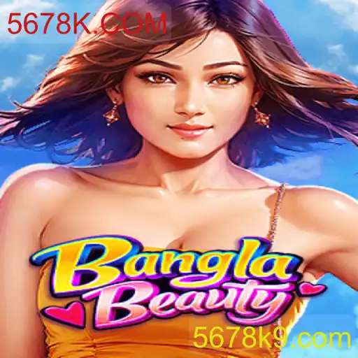 Descubra o Mundo de BanglaBeauty e Inicie sua Aventura no 5678K.COM
